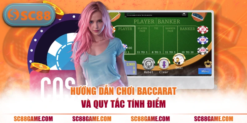 Hướng dẫn chơi Baccarat và quy tắc tính điểm